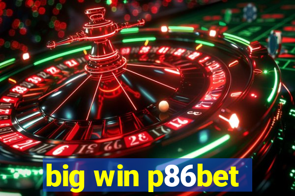 big win p86bet